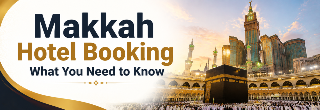 Makkah Hotel Booking What You Need to Know